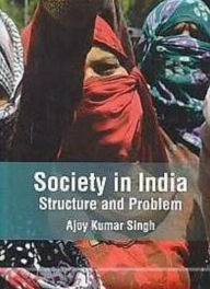 Title: Society In India Structure And Problem, Author: Ajoy Kumar Singh