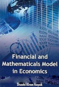 Title: Financial And Mathematicals Model In Economics, Author: Shashi Kiran Nayak