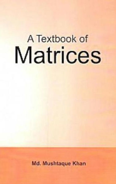 A Textbook Of Matrices