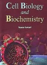 Title: Cell Biology And Biochemistry, Author: Veena Kumari