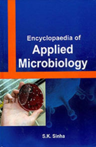 Title: Encyclopaedia Of Applied Microbiology, Author: S. K. Sinha
