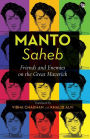 Manto-Saheb: Friends and Enemies on the Great Maverick