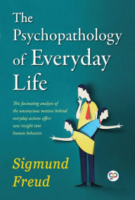 Title: The Psychopathology of Everyday Life, Author: Sigmund Freud