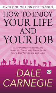 Title: How to Enjoy Your Life and Your Job, Author: Dale Carnegie