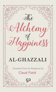 Title: The Alchemy of Happiness, Author: Al-Ghazzali