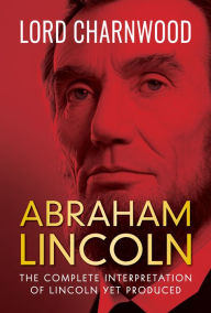 Title: Abraham Lincoln, Author: Lord Charnwood