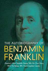 Title: The Autobiography of Benjamin Franklin, Author: Benjamin Franklin