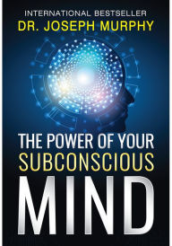 Title: The Power of Your Subconscious Mind, Author: Joseph Murphy