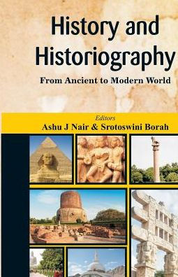History and Historiography: From Ancient to Modern World