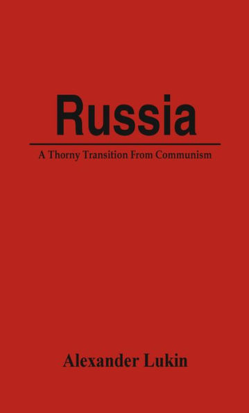 Russia: A Thorny Transition From Communism