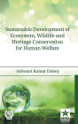 Sustainable Development of Ecosystem, Wildlife and Heritage Conservation for Human Welfare