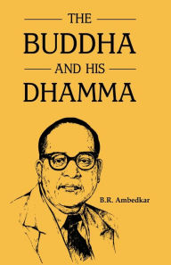 Title: The Buddha and His Dhamma, Author: B R Ambedkar