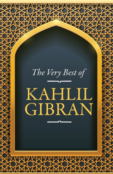 The Very Best of Kahlil Gibran