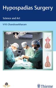 Title: Hypospadias Surgery: Science and Art, Author: VVS Chandrasekharam