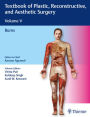 Textbook of Plastic, Reconstructive, and Aesthetic Surgery, Vol 5: Burns