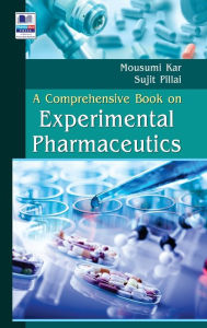 Title: A Comprehensive Book on Experimental Pharmaceutics, Author: Mousumi Kar