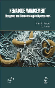Title: Nematode Management Bioagents And Biotechnological Approaches, Author: Rashid Pervez