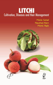 Title: Litchi (Cultivation, Diseases And Their Management), Author: Mohd. Suhail