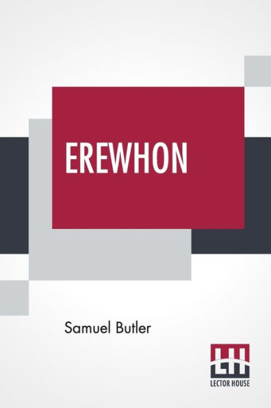 Erewhon: , Or Over The Range