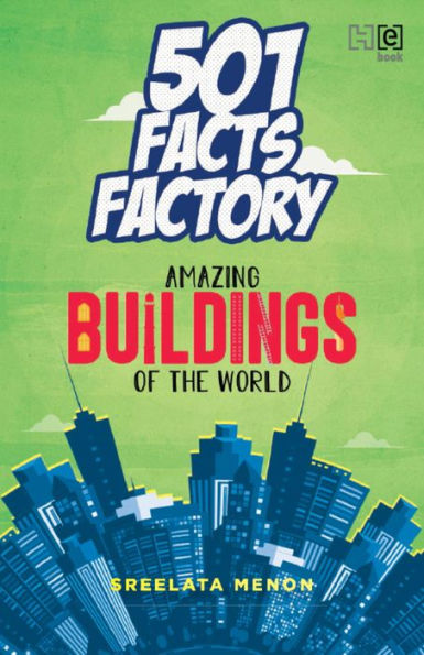 501 Facts Factory: Amazing Buildings of the World
