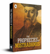 Title: The Prophecies of Nostradamus, Author: Nostradamus