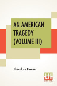 Title: An American Tragedy (Volume III), Author: Theodore Dreiser