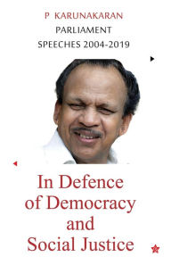 Title: In Defence of Democracy and Social Justice, Author: P Karunakaran