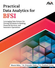 Title: Practical Data Analytics for BFSI, Author: Mr. Bharat Sikka