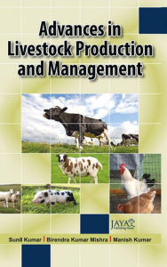 Title: Advances In Livestock Production And Management, Author: Sunil Kumar