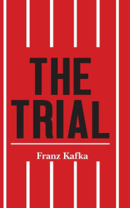 Title: The Trial, Author: Franz Kafka