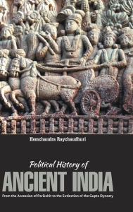 Title: POLITICAL HISTORY OF ANCIENT INDIA, Author: Hemachandra Raychaudhuri