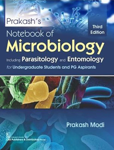 Prakash's Notebook of Microbiology: Including Parasitology and Entomology for Undergraduate Students and PG Aspirants / Edition 3