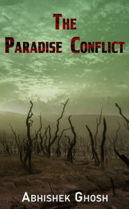 Title: The Paradise Conflict, Author: Abhishek Ghosh