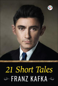 Title: 21 Short Tales, Author: Franz Kafka