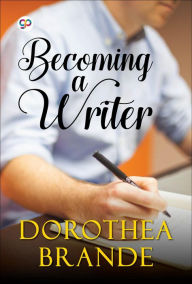 Title: Becoming a Writer, Author: Dorothea Brande