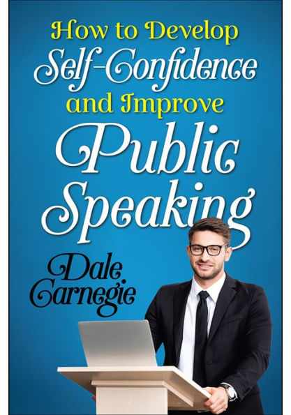 How to Develop Self Confidence and Improve Public Speaking
