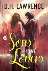 Title: Sons and Lovers, Author: D. H. Lawrence