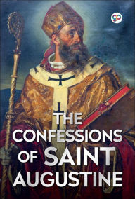 Title: The Confessions of Saint Augustine, Author: Saint Augustine