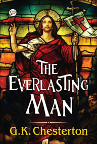 Title: The Everlasting Man, Author: G. K. Chesterton