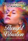 Thought Vibration: The law of attraction in the thought world