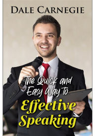 Title: The Quick and Easy Way to Effective Speaking, Author: Dale Carnegie