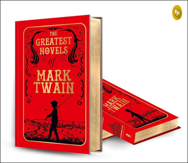 The Greatest Novels of Mark Twain (Deluxe Hardbound Edition)