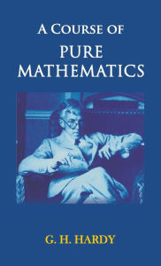 Title: A Course of Pure Mathematics, Author: G.H Hardy