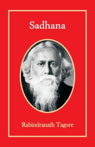 Title: Sadhana, Author: Rabindranath Tagore