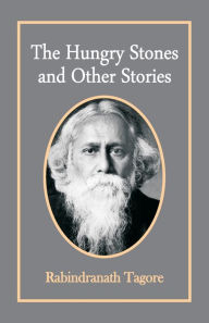 Title: The Hungry Stones and Other Stories, Author: Rabindranath Tagore