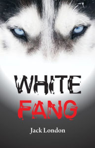 Title: White Fang, Author: Jack London