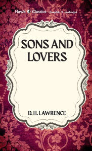 Title: Sons and Lovers, Author: D. H. Lawrence