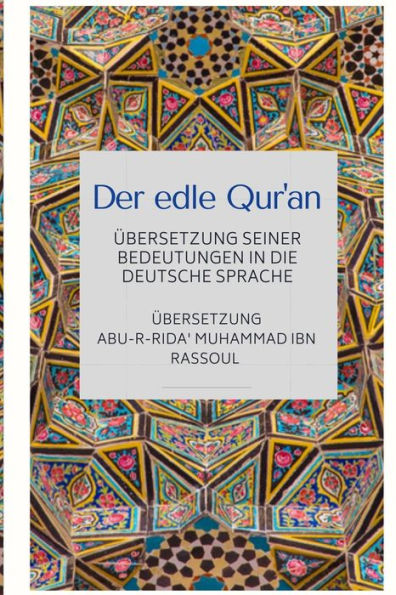 Der edle Qur'an - Ã¯Â¿Â½bersetzung seiner Bedeutungen in die deutsche Sprache