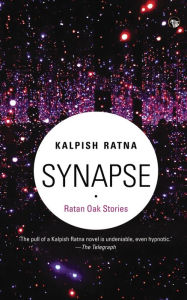 Title: Synapse: Ratan Oak Stories, Author: Kalpish Ratna