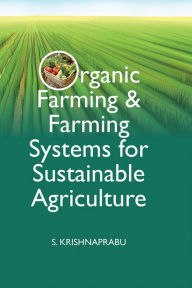 Title: Organic Farming And Farming Systems for Sustainable Agriculture, Author: S. Krishnaprabu